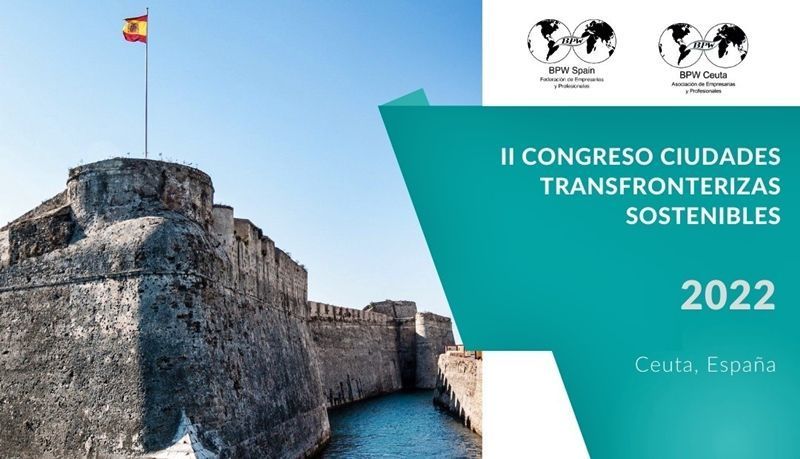 BPW Ceuta organiza el II Congreso Ciudades Transfronterizas Sostenibles entre el 9 y el 10 de septiembre