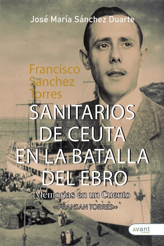 Avant Editorial publica la obra “Sanitarios de Ceuta en la batalla del Ebro”
